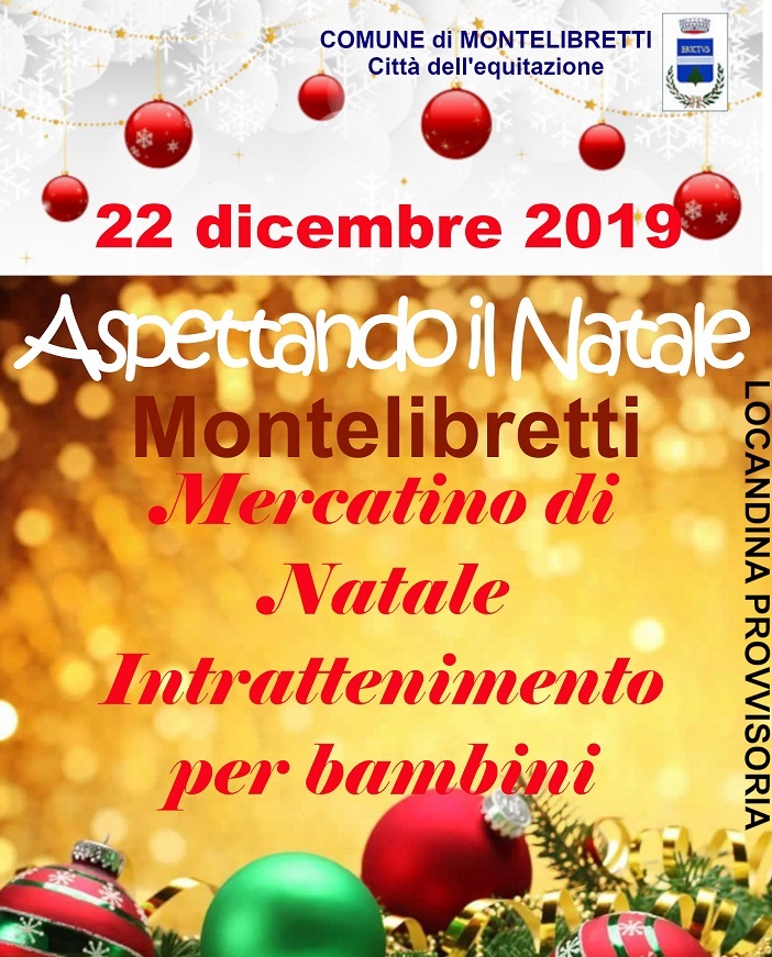 22 Dicembre 2019 - Mercatino di Natale a Montelibretti (Rm)